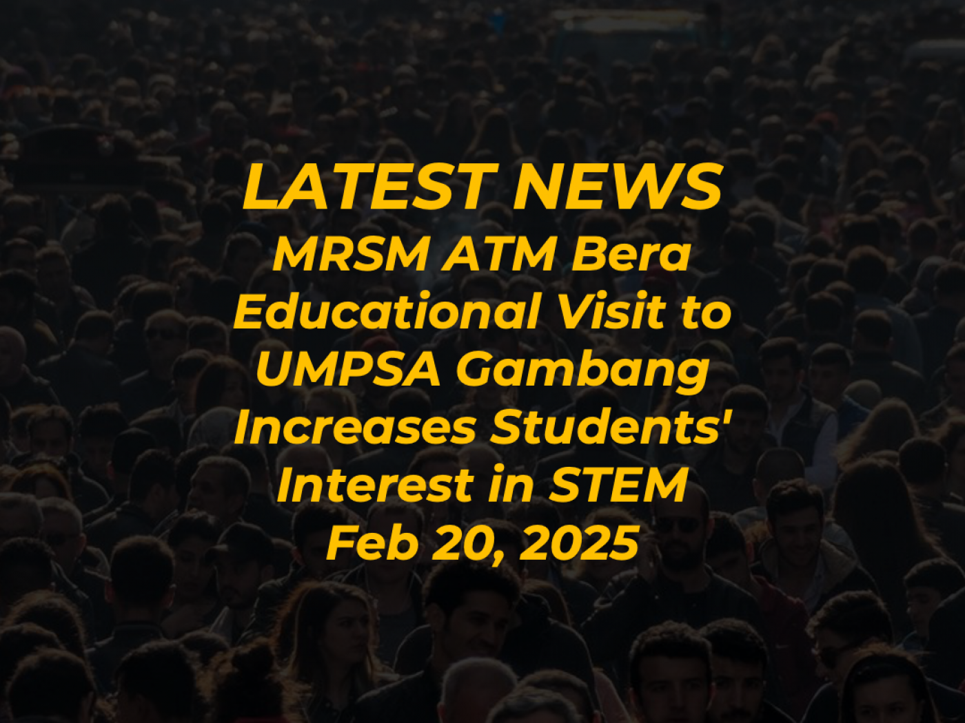 MRSM ATM Bera Educational Visit to UMPSA Gambang Increases Students' Interest in STEM